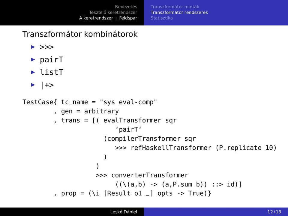 pairt (compilertransformer sqr >>> refhaskelltransformer (P.