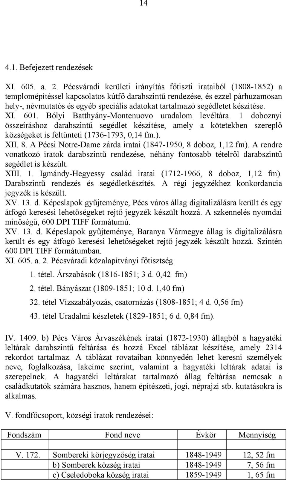 segédletet készítése. XI. 601. Bólyi Batthyány-Montenuovo uradalom levéltára.