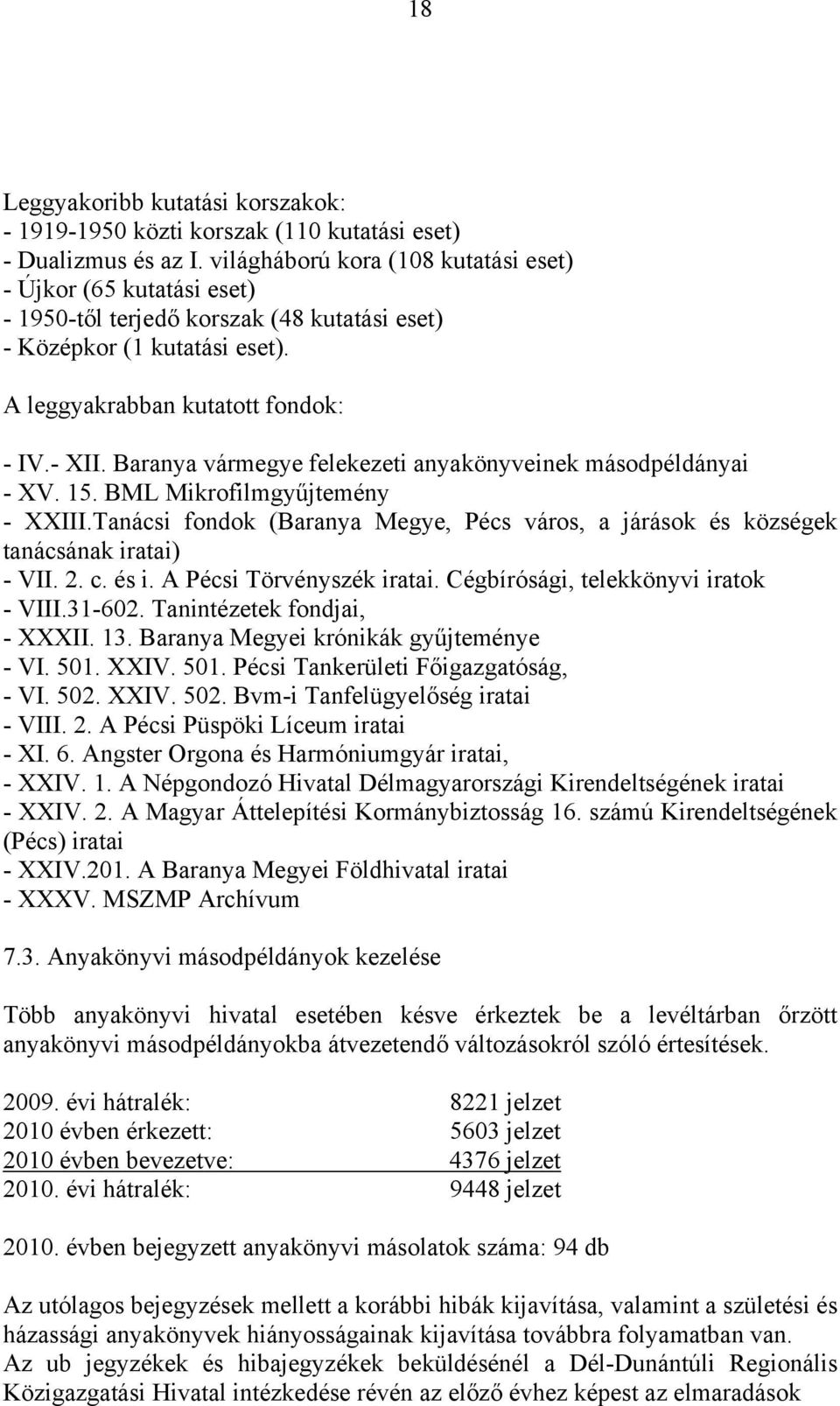 Baranya vármegye felekezeti anyakönyveinek másodpéldányai - XV. 15. BML Mikrofilmgyűjtemény - XXIII.Tanácsi fondok (Baranya Megye, Pécs város, a járások és községek tanácsának iratai) - VII. 2. c.