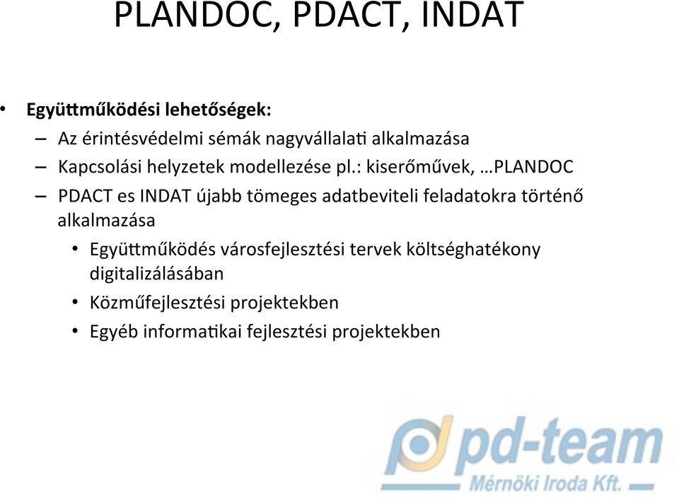 : kiserőművek, PLANDOC PDACT es INDAT újabb tömeges adatbeviteli feladatokra történő