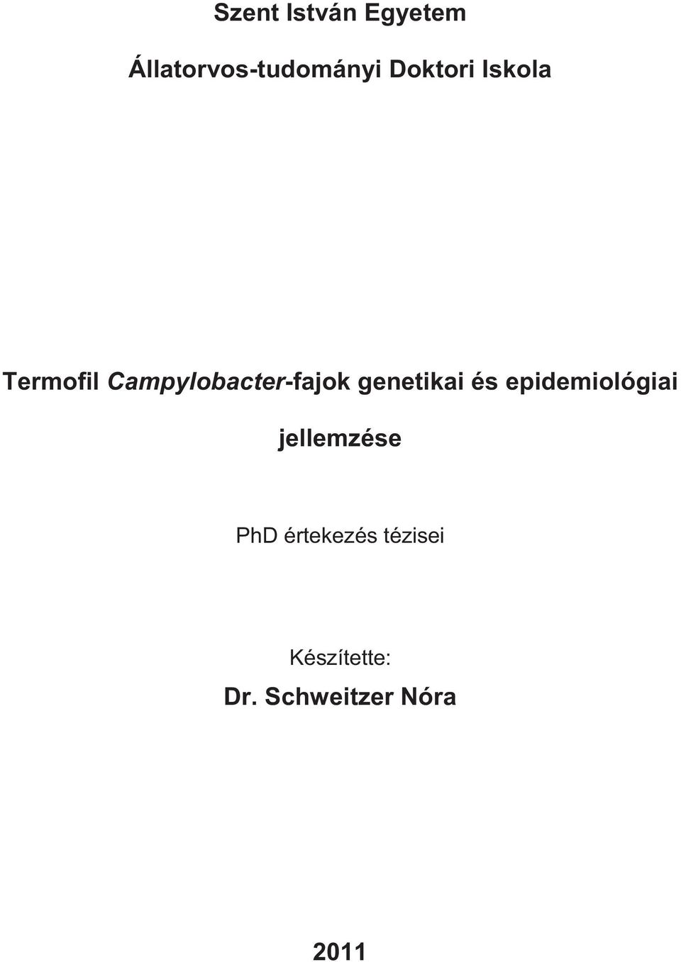 genetikai és epidemiológiai jellemzése PhD