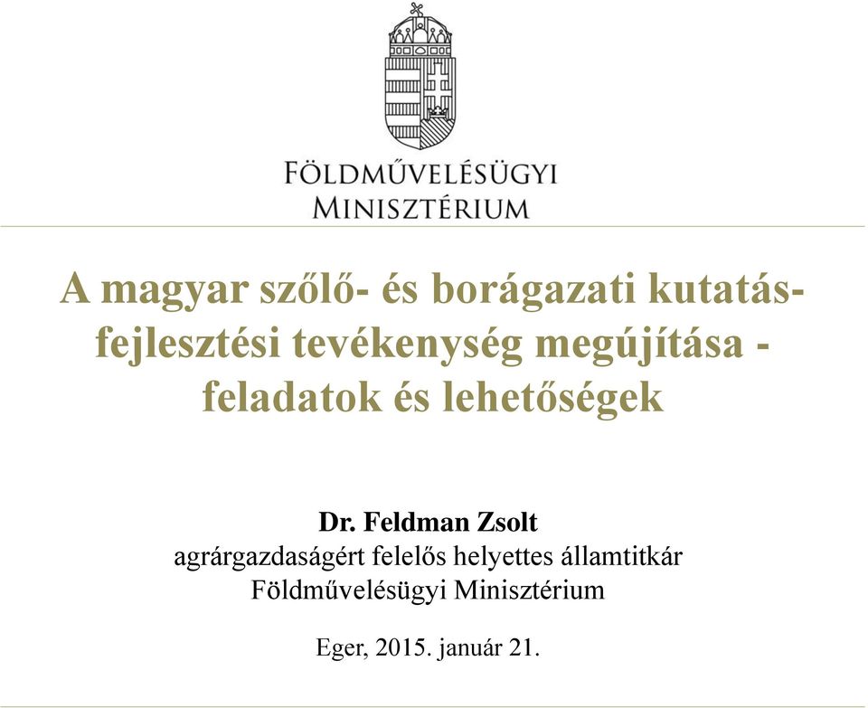 Feldman Zsolt agrárgazdaságért felelős helyettes