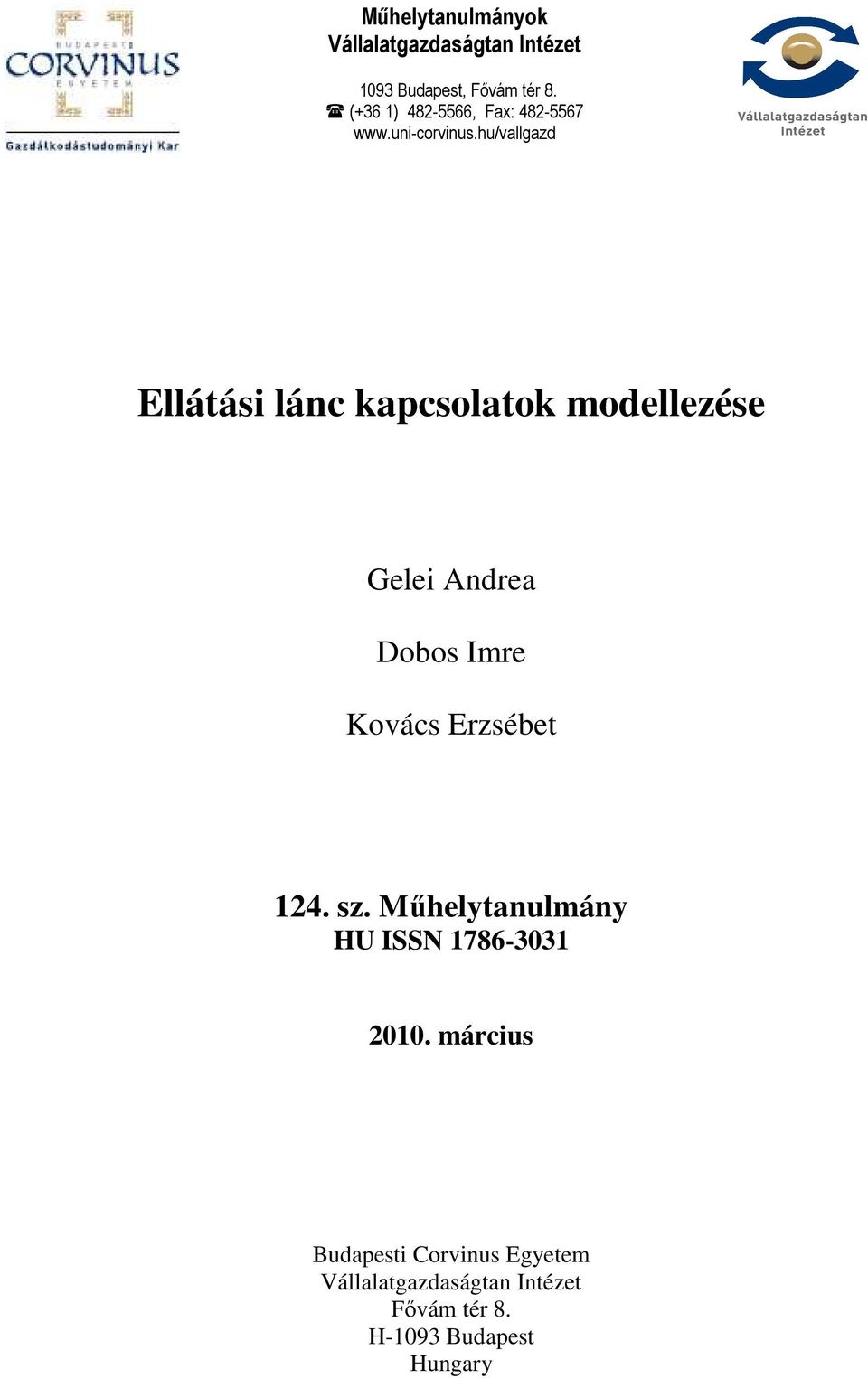 hu/vallgazd Ellátási lánc kapcsolatok modellezése Gelei Andrea Dobos Imre Kovács Erzsébet