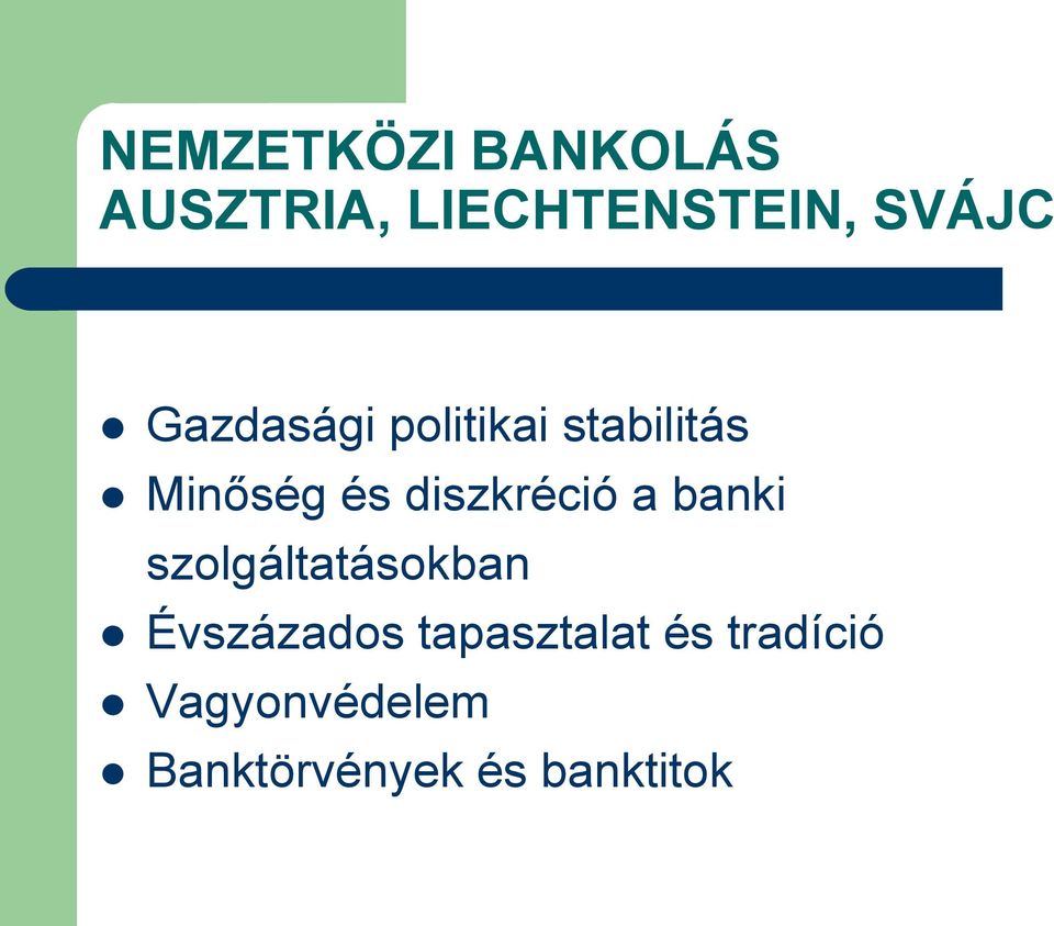 diszkréció a banki szolgáltatásokban Évszázados