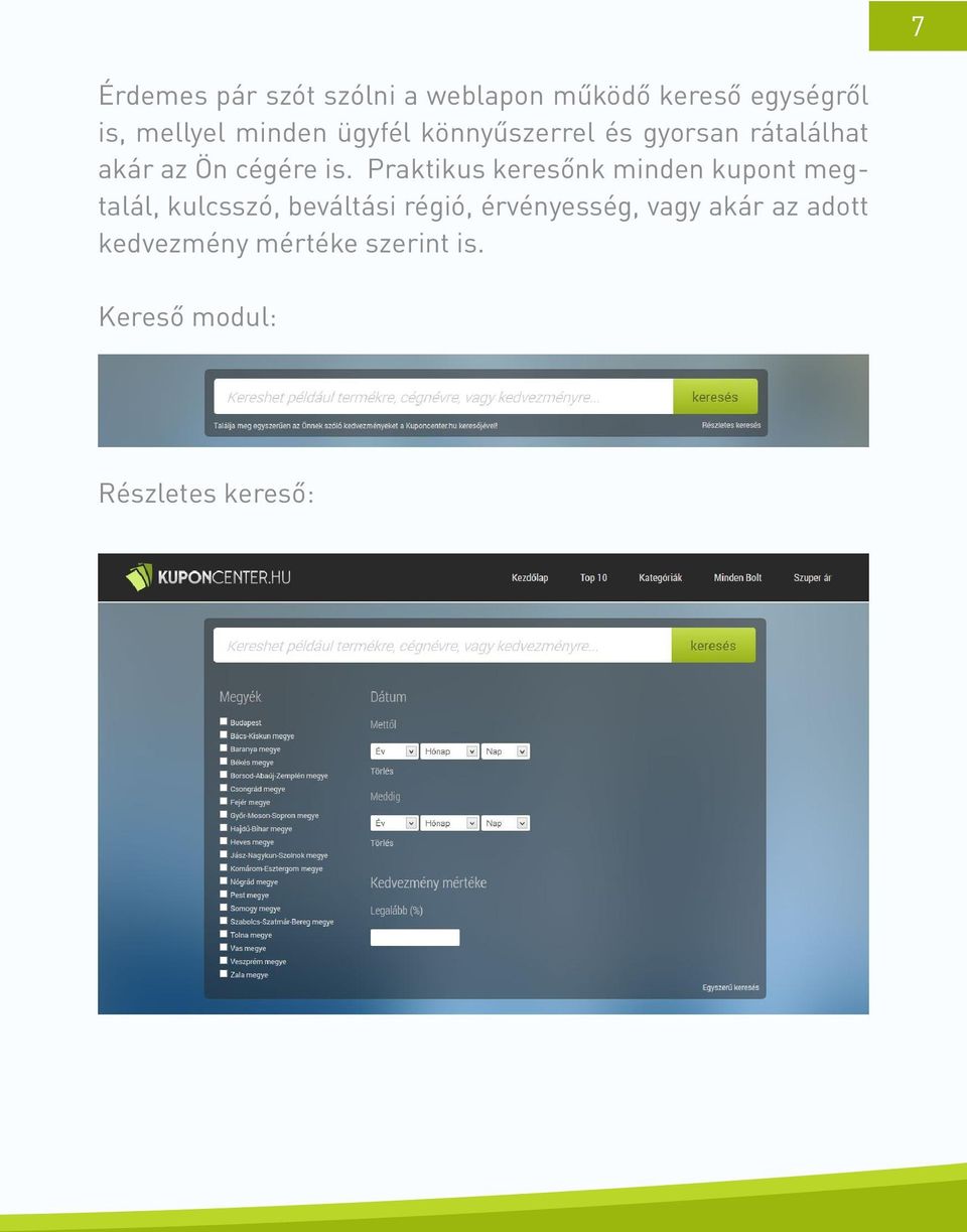 Praktikus keresőnk minden kupont megtalál, kulcsszó, beváltási régió,