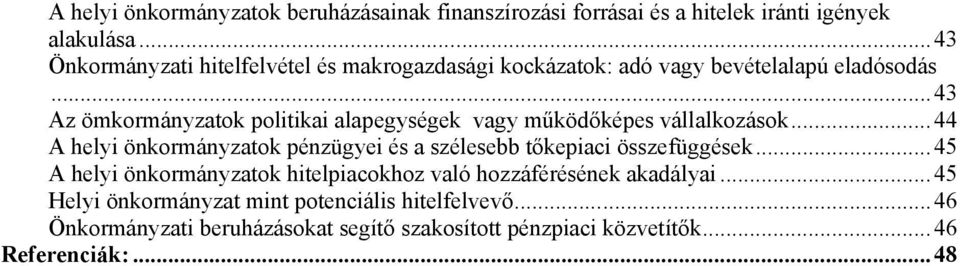 ..43 Az ömkormányzatok politikai alapegységek vagy működőképes vállalkozások.