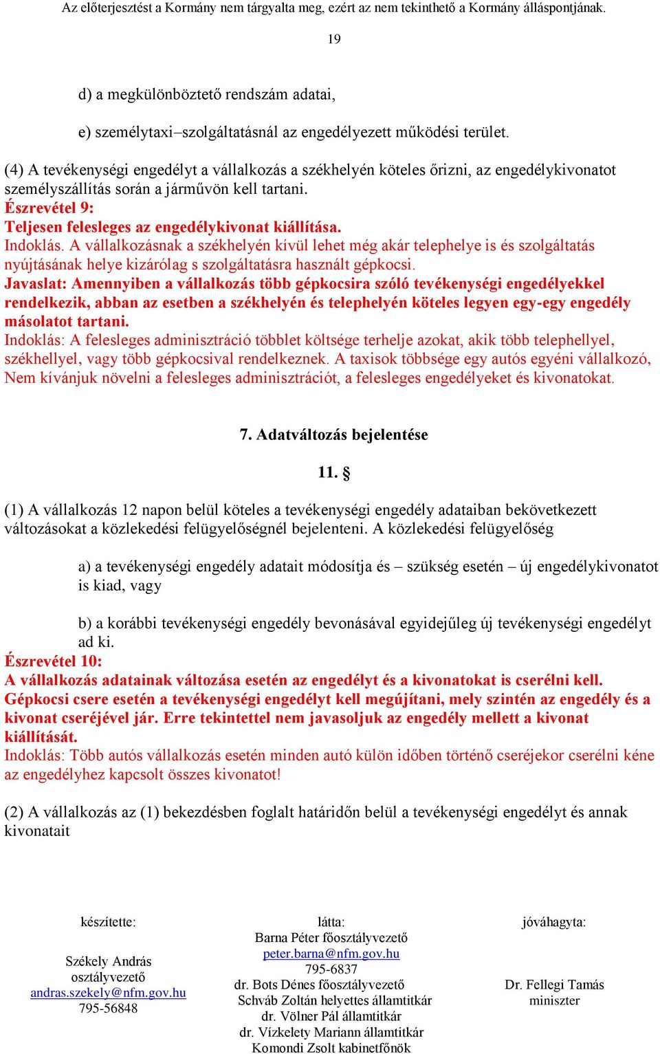 Észrevétel 9: Teljesen felesleges az engedélykivonat kiállítása. Indoklás.