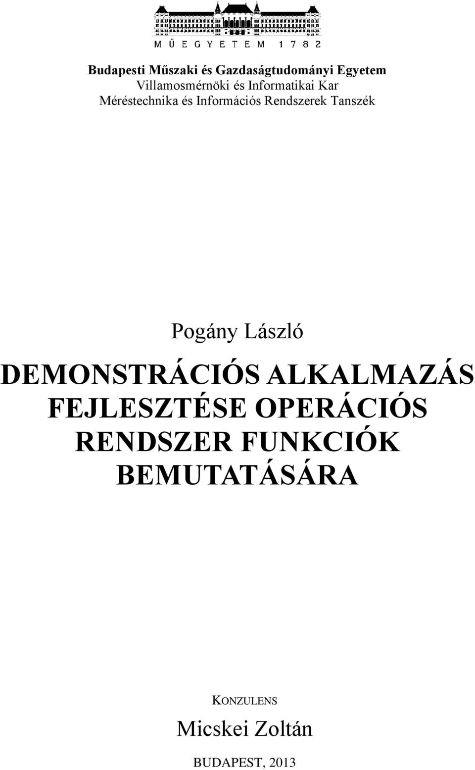 Pogány László DEMONSTRÁCIÓS ALKALMAZÁS FEJLESZTÉSE OPERÁCIÓS