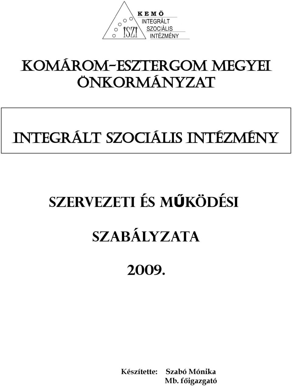 SZERVEZETI ÉS MŰKÖDÉSI SZABÁLYZATA