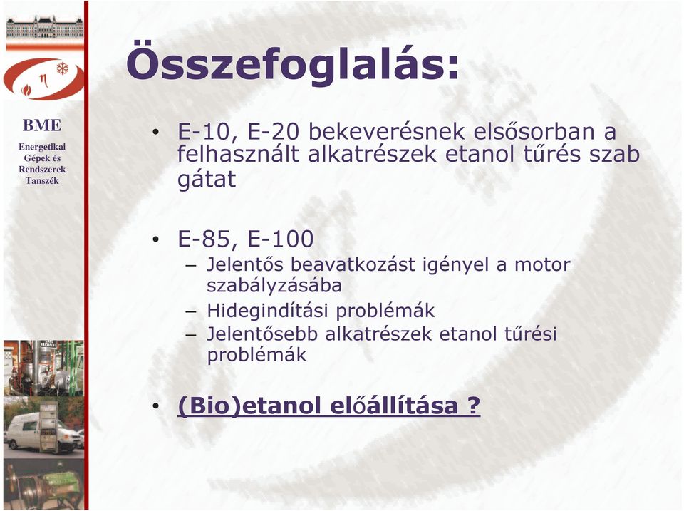 beavatkozást igényel a motor szabályzásába Hidegindítási