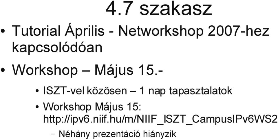 - ISZT-vel közösen 1 nap tapasztalatok Workshop Május