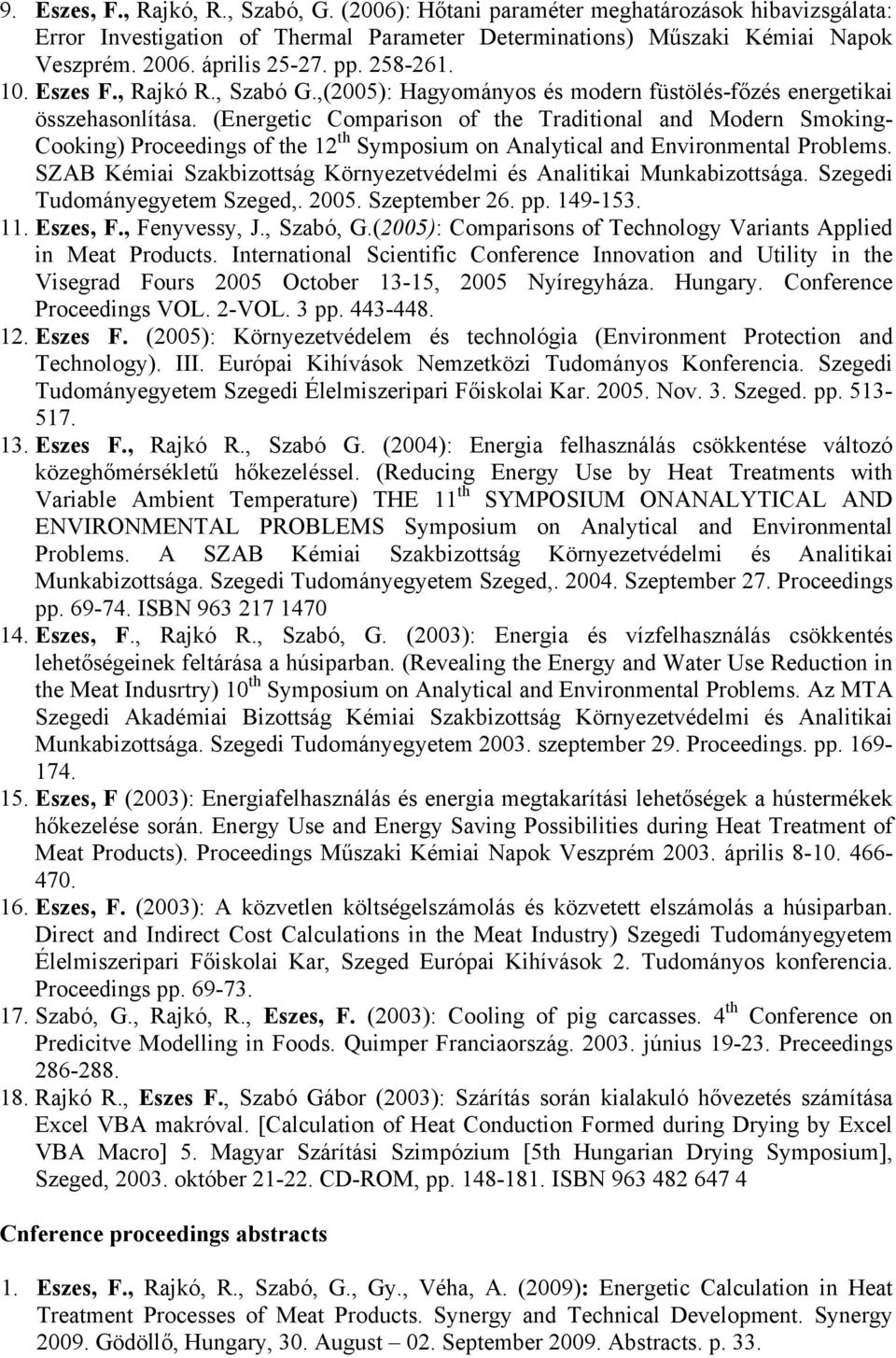 (Energetic Comparison of the Traditional and Modern Smoking- Cooking) Proceedings of the 12 th Symposium on Analytical and Environmental Problems.