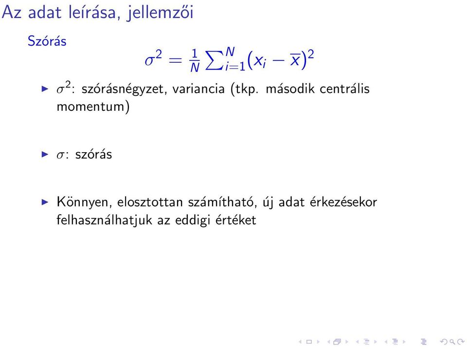 második centrális momentum) σ: szórás Könnyen,