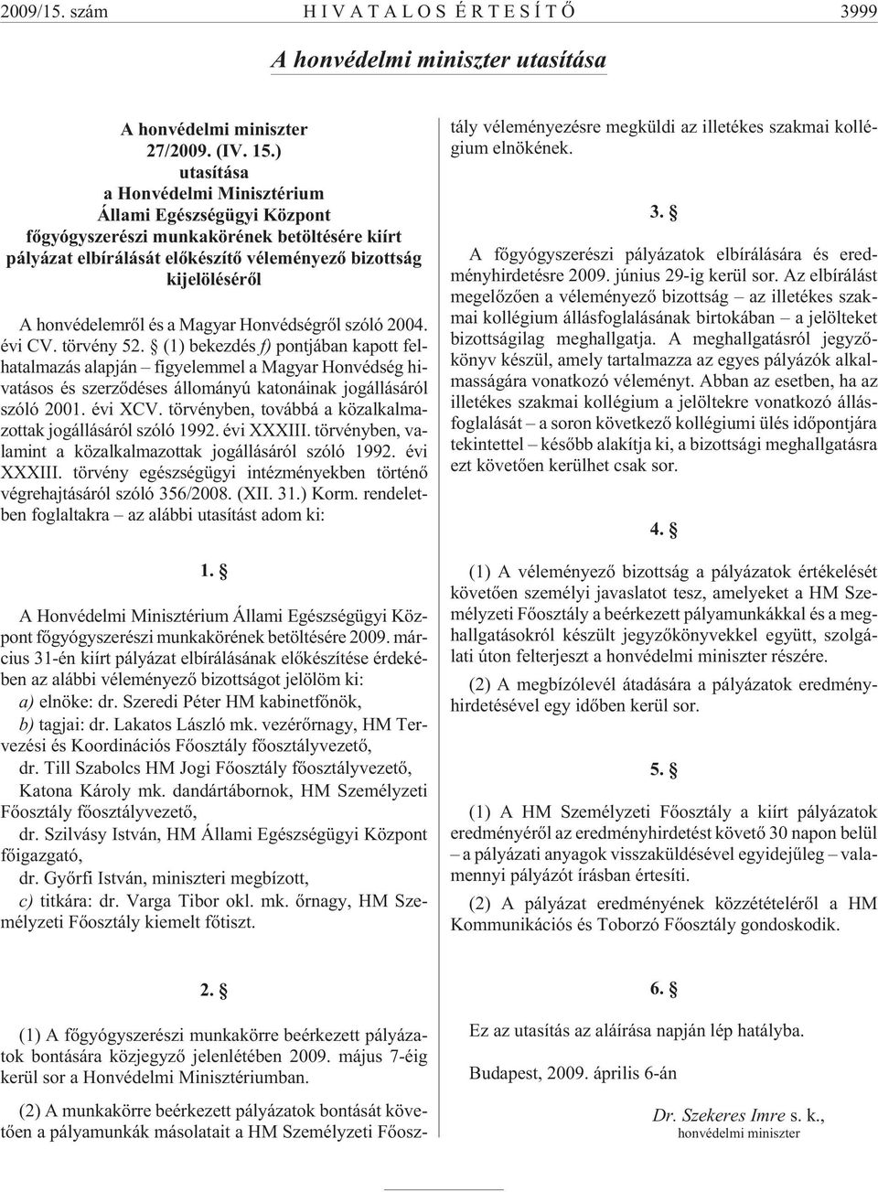 a Magyar Honvédségrõl szóló 2004. évi CV. törvény 52.