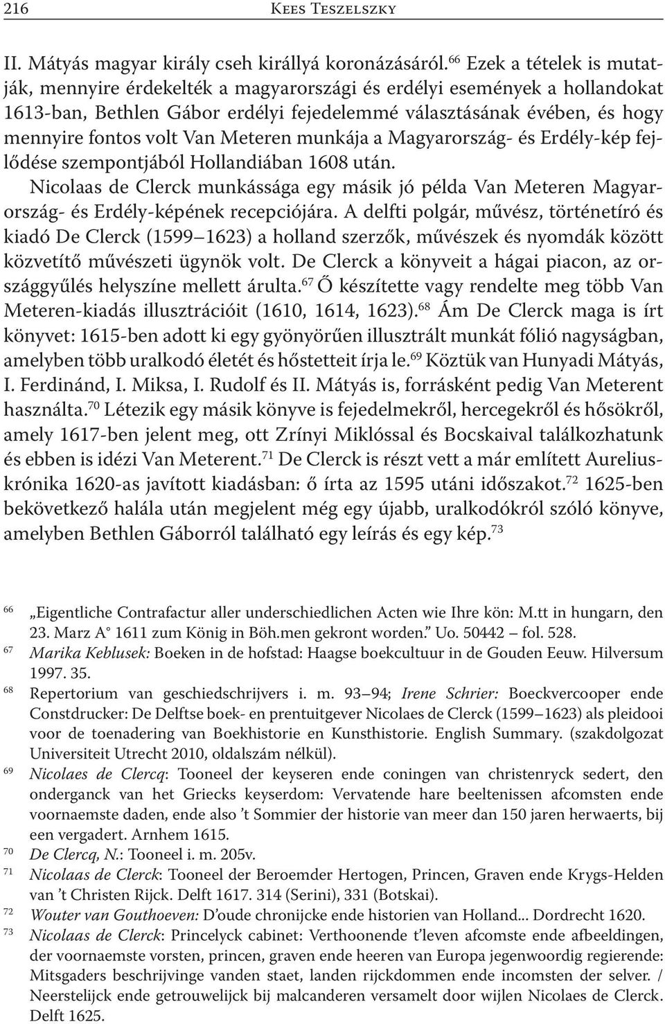 Van Meteren munkája a Magyarország- és Erdély-kép fejlődése szempontjából Hollandiában 1608 után.