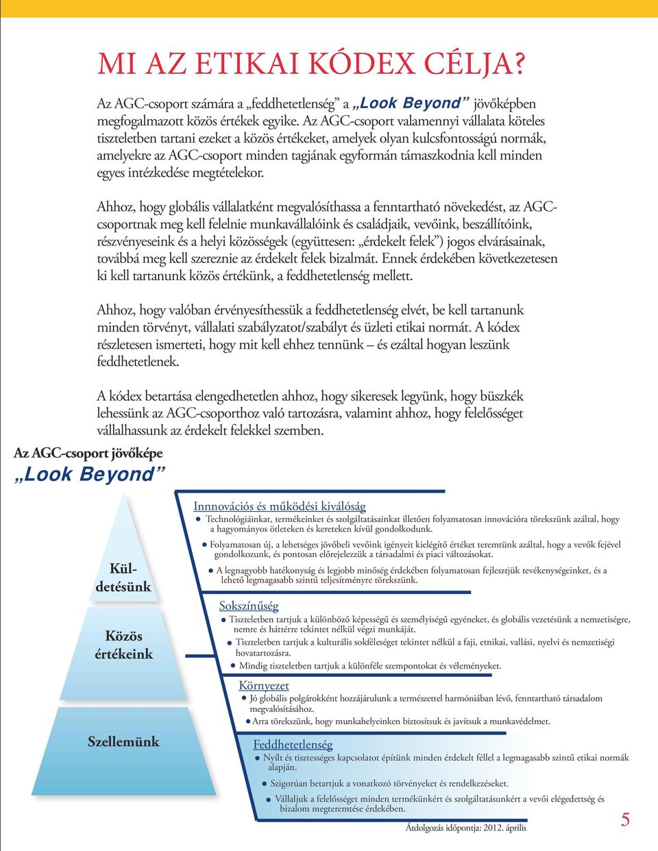 minden egyes intézkedése megtételekor.