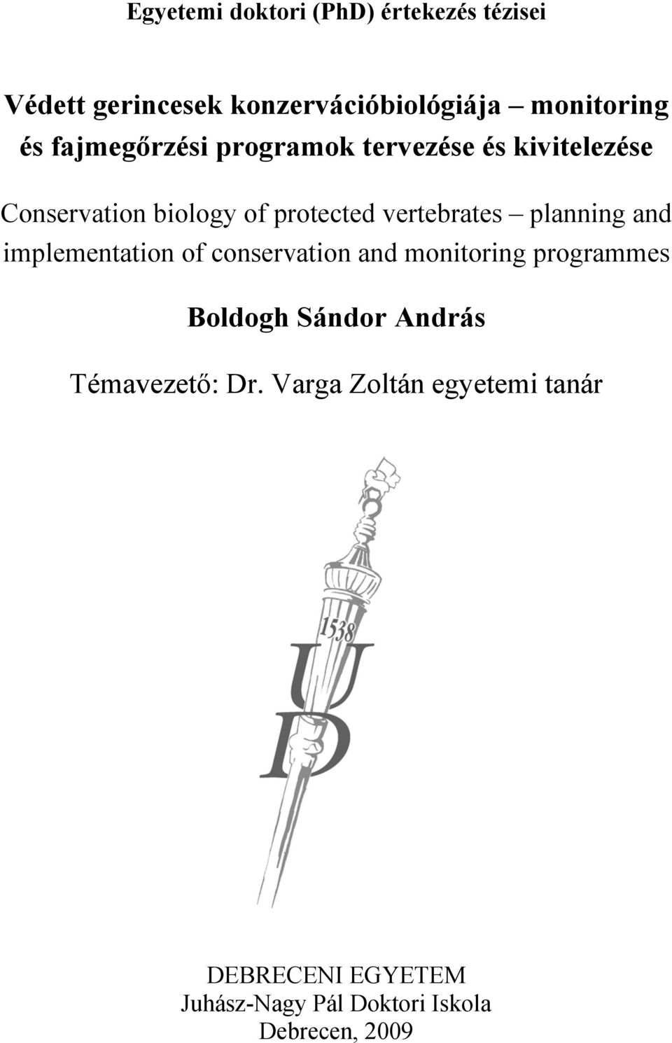 planning and implementation of conservation and monitoring programmes Boldogh Sándor András