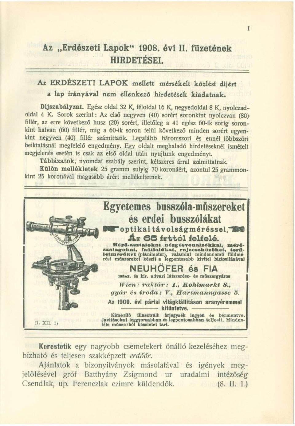 Soro k szerint : A z első negyve n (40 ) sorér t soronkin t nyolczva n (80) fillér, a z erre következ ő hus z (20 ) sorért, illetőle g a 41 egész 60-i k sori g soron - kint hatva n (60) fillér, mi g