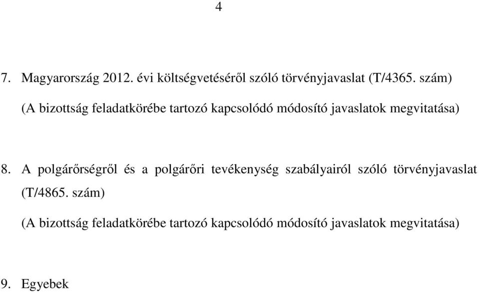 A polgárőrségről és a polgárőri tevékenység szabályairól szóló törvényjavaslat (T/4865.