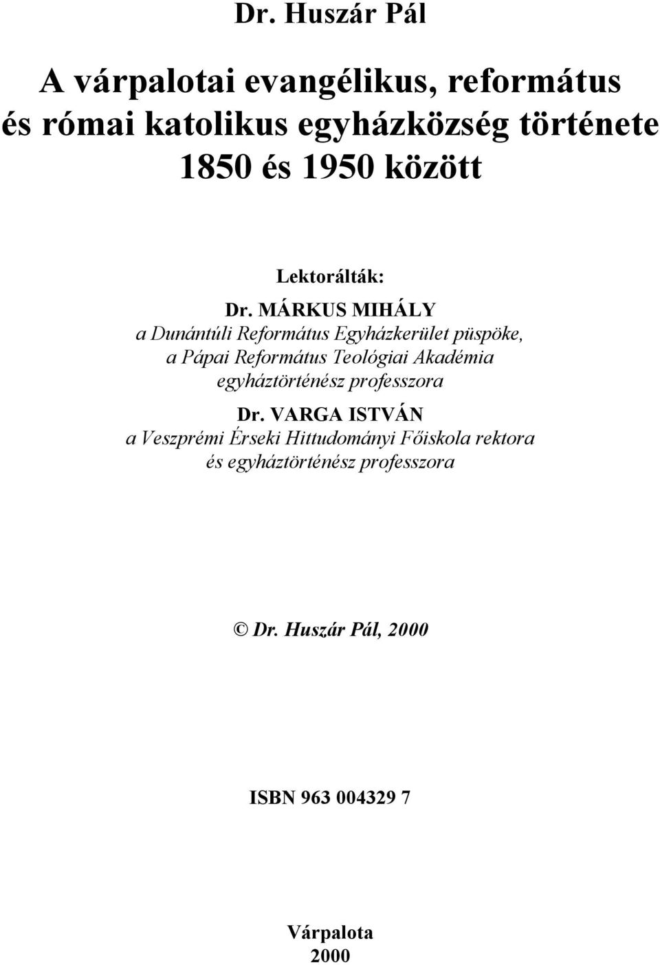 MÁRKUS MIHÁLY a Dunántúli Református Egyházkerület püspöke, a Pápai Református Teológiai Akadémia