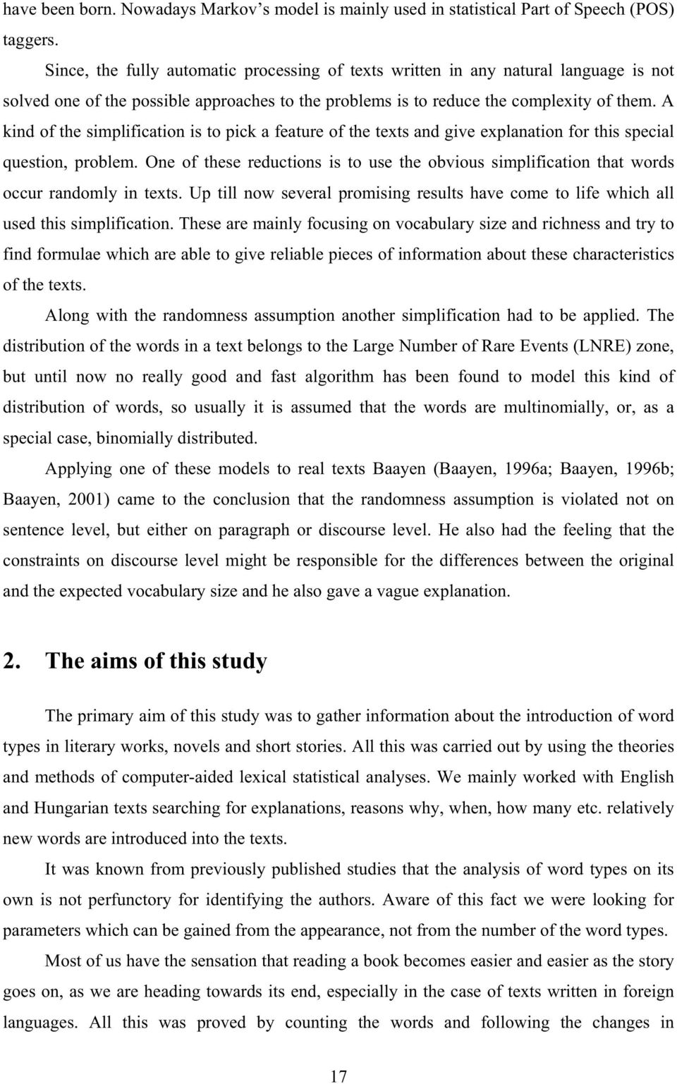 A nd of the smplfcaton s to pc a feature of the texts and gve explanaton for ths specal queston, problem. One of these reductons s to use the obvous smplfcaton that words occur randomly n texts.