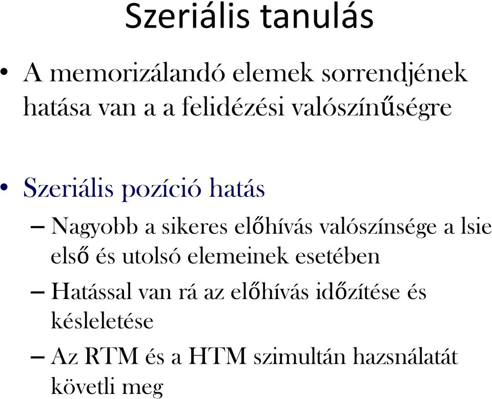 előhívás valószínsége a lsie első és utolsó elemeinek esetében Hatással van