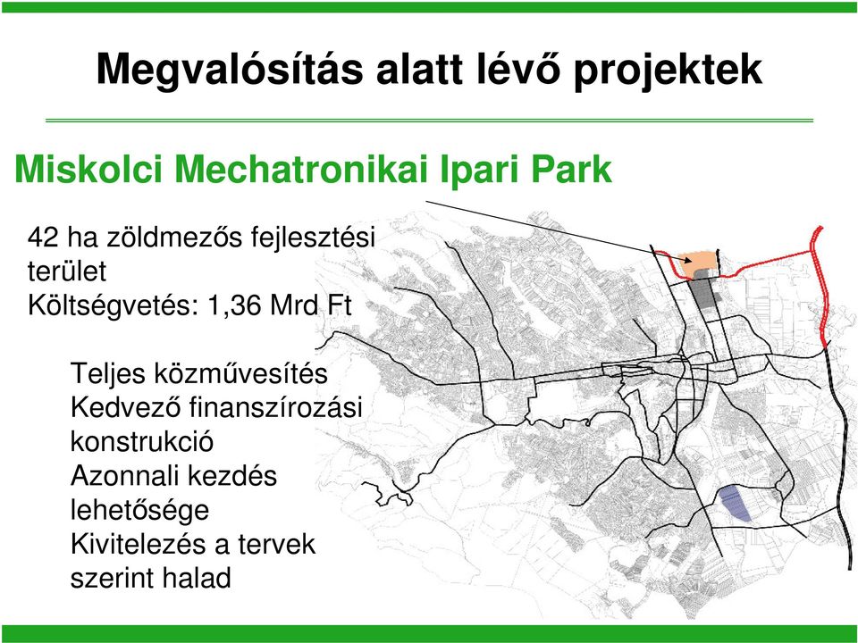 1,36 Mrd Ft Teljes közművesítés Kedvező finanszírozási