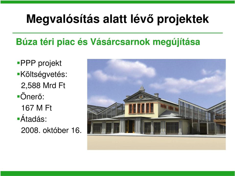 PPP projekt Költségvetés: 2,588 Mrd Ft