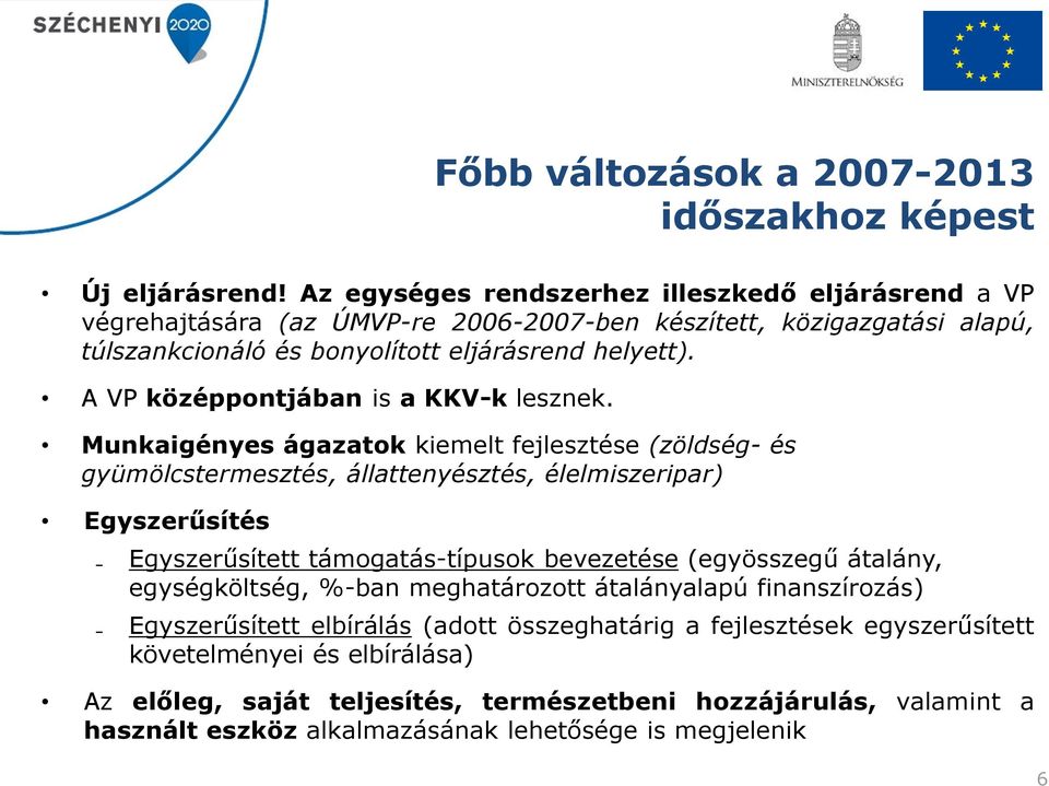 A VP középpontjában is a KKV-k lesznek.