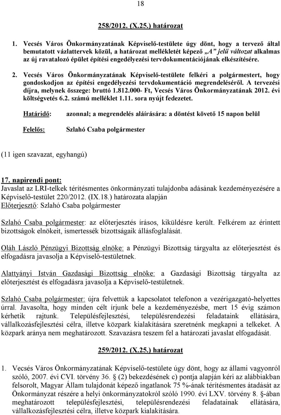 engedélyezési tervdokumentációjának elkészítésére. 2.