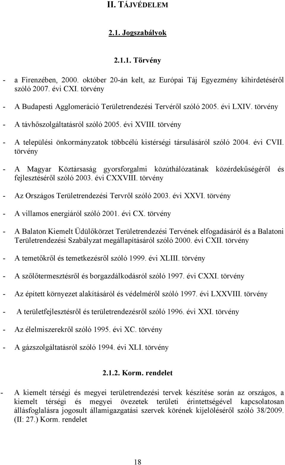 törvény - A települési önkormányzatok többcélú kistérségi társulásáról szóló 2004. évi CVII.