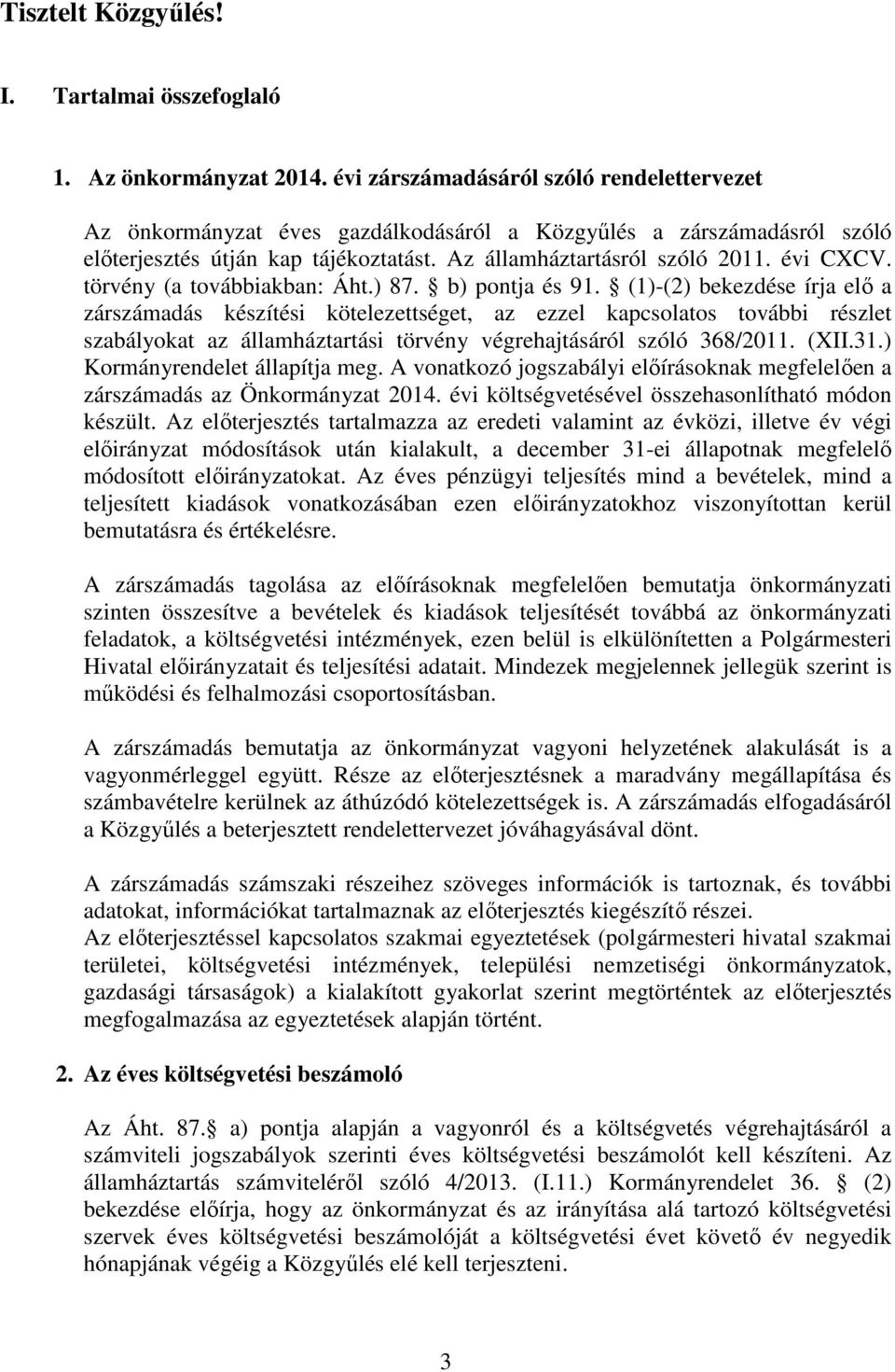 törvény (a továbbiakban: Áht.) 87. b) pontja és 91.