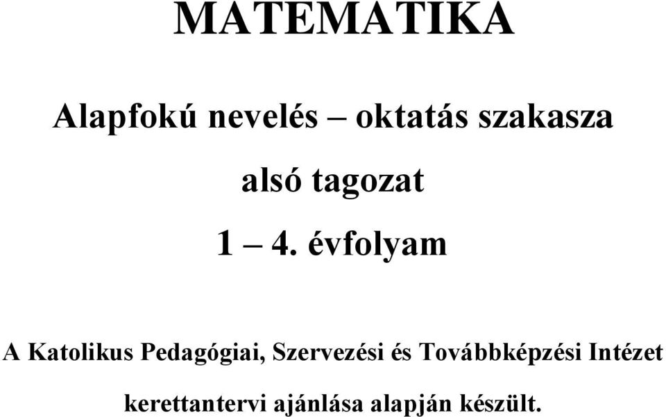 évfolyam A Katolikus Pedagógiai,