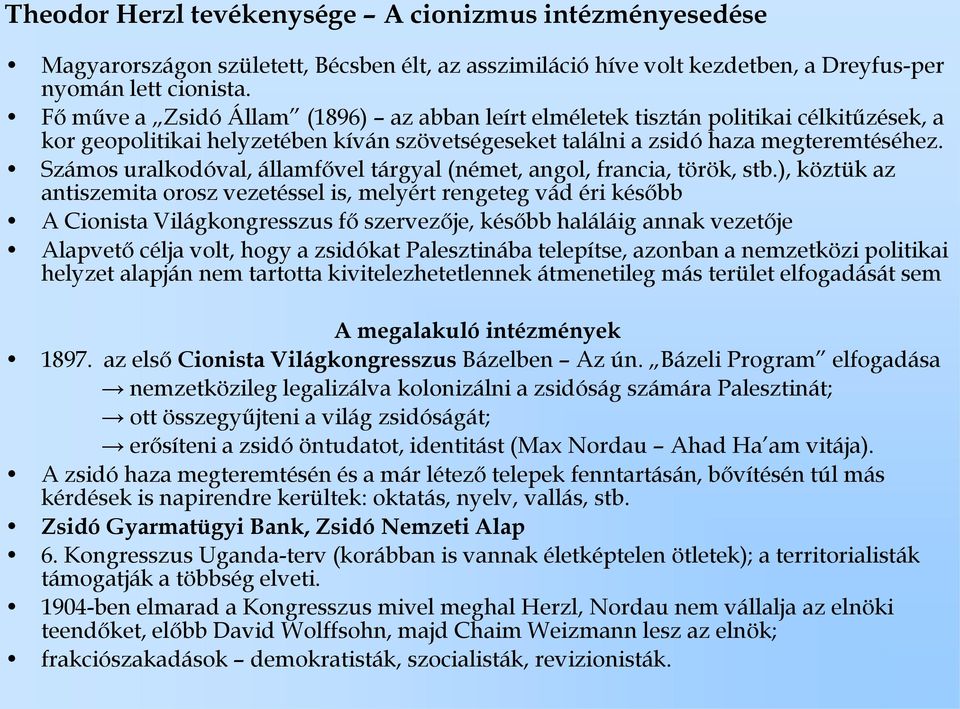 Számos uralkodóval, államfővel tárgyal (német, angol, francia, török, stb.