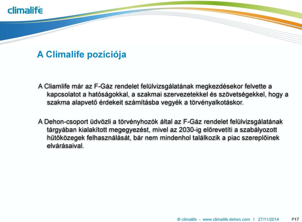 A Dehon-csoport üdvözli a törvényhozók által az F-Gáz rendelet felülvizsgálatának tárgyában kialakított megegyezést, mivel az 2030-ig