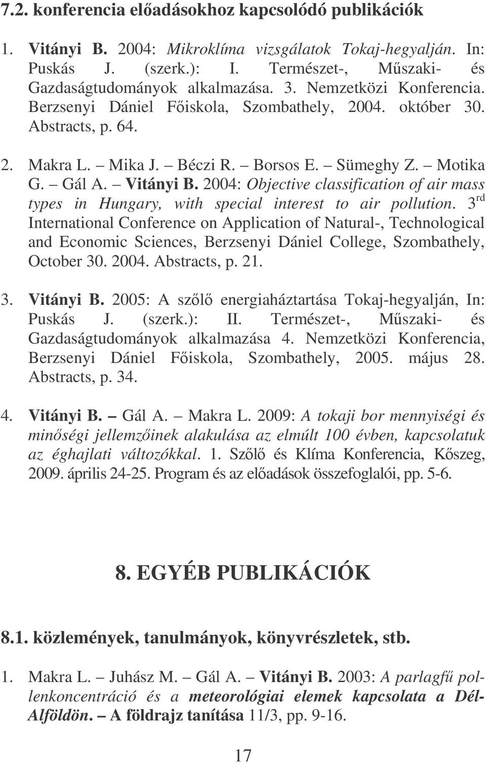 2004: Objective classification of air mass types in Hungary, with special interest to air pollution.