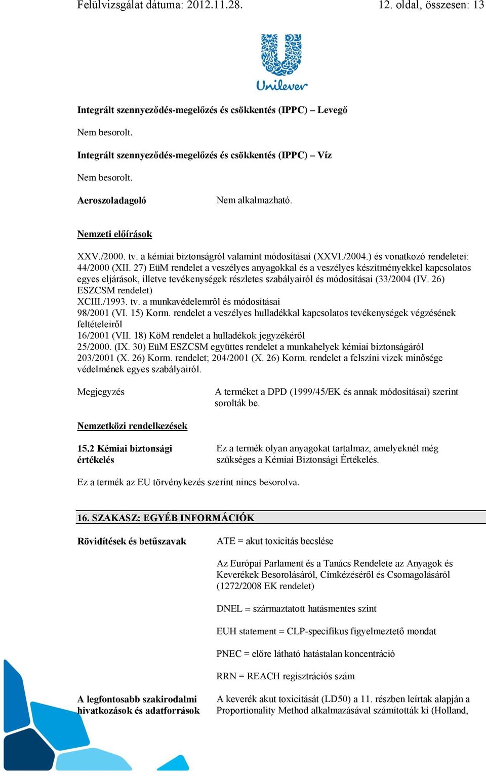 ) és vonatkozó rendeletei: 44/2000 (XII.