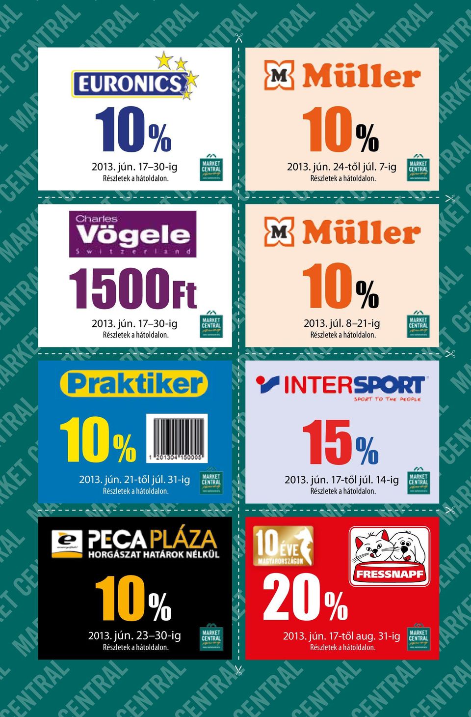 31-ig 15 % 2013. jún. 17-től júl. 14-ig 10 % 2013. jún. 23 30-ig 20 % 2013.