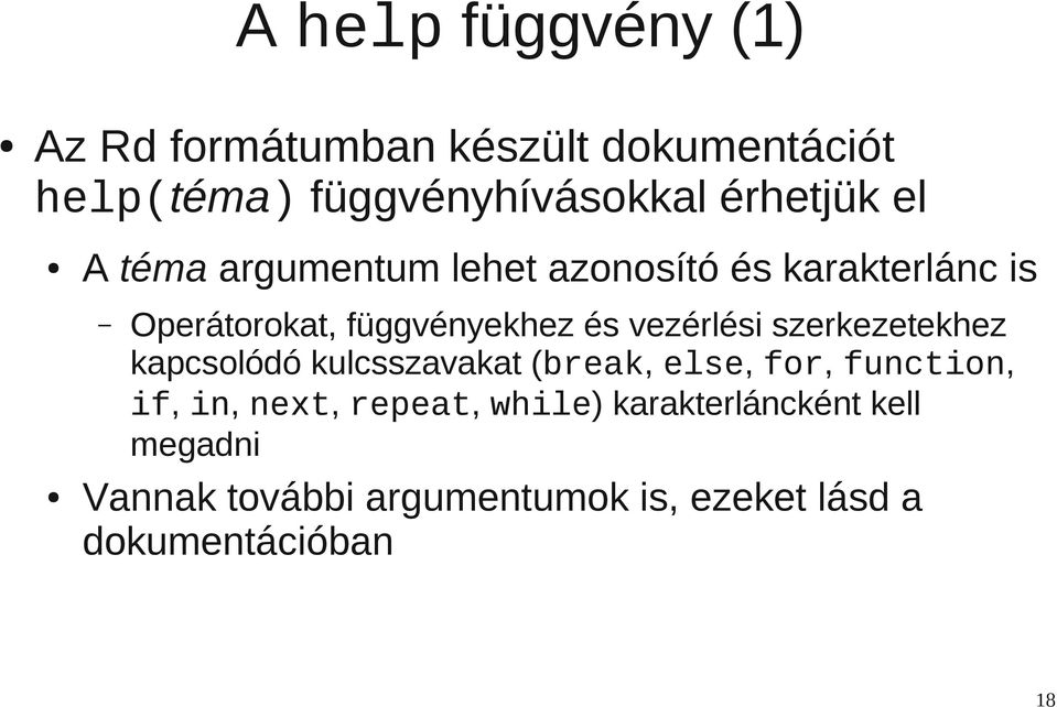 vezérlési szerkezetekhez kapcsolódó kulcsszavakat (break, else, for, function, if, in, next,