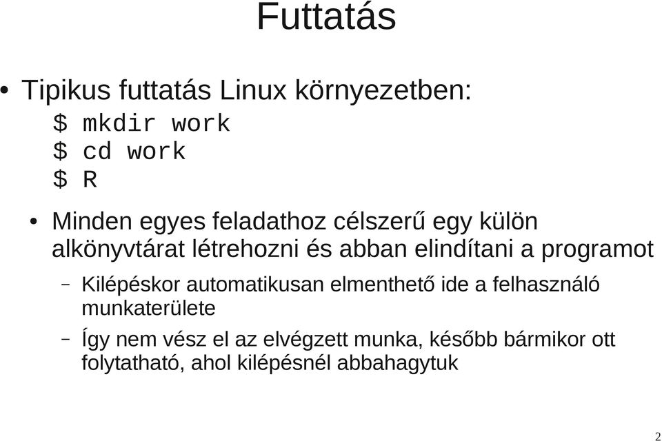 programot Kilépéskor automatikusan elmenthető ide a felhasználó munkaterülete Így