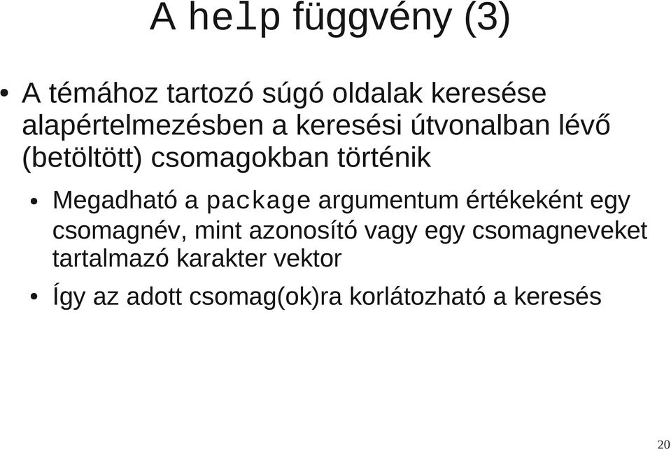 package argumentum értékeként egy csomagnév, mint azonosító vagy egy