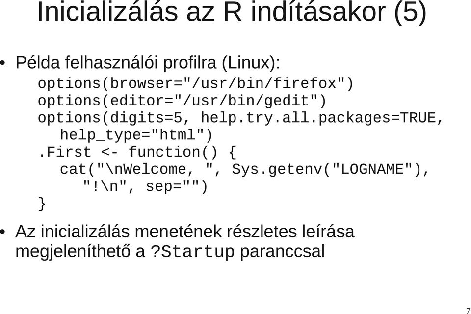 try.all.packages=true, help_type="html").first <- function() { cat("\nwelcome, ", Sys.