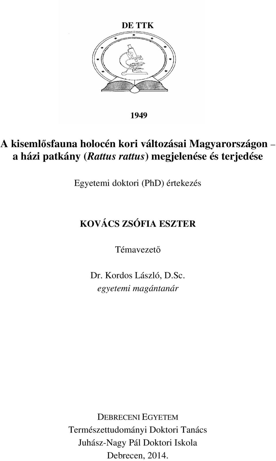 ZSÓFIA ESZTER Témavezető Dr. Kordos László, D.Sc.