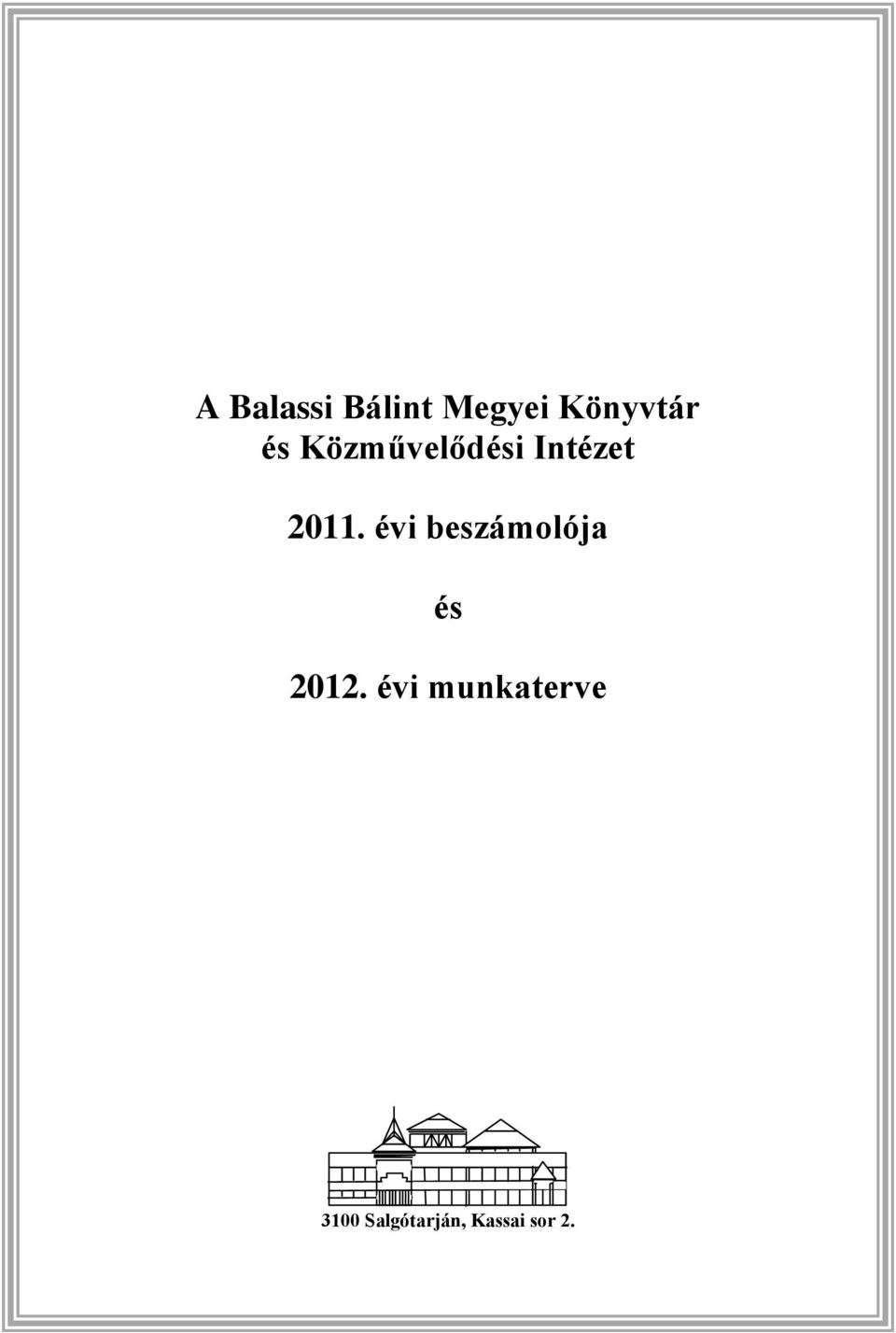 évi beszámolója és 2012.