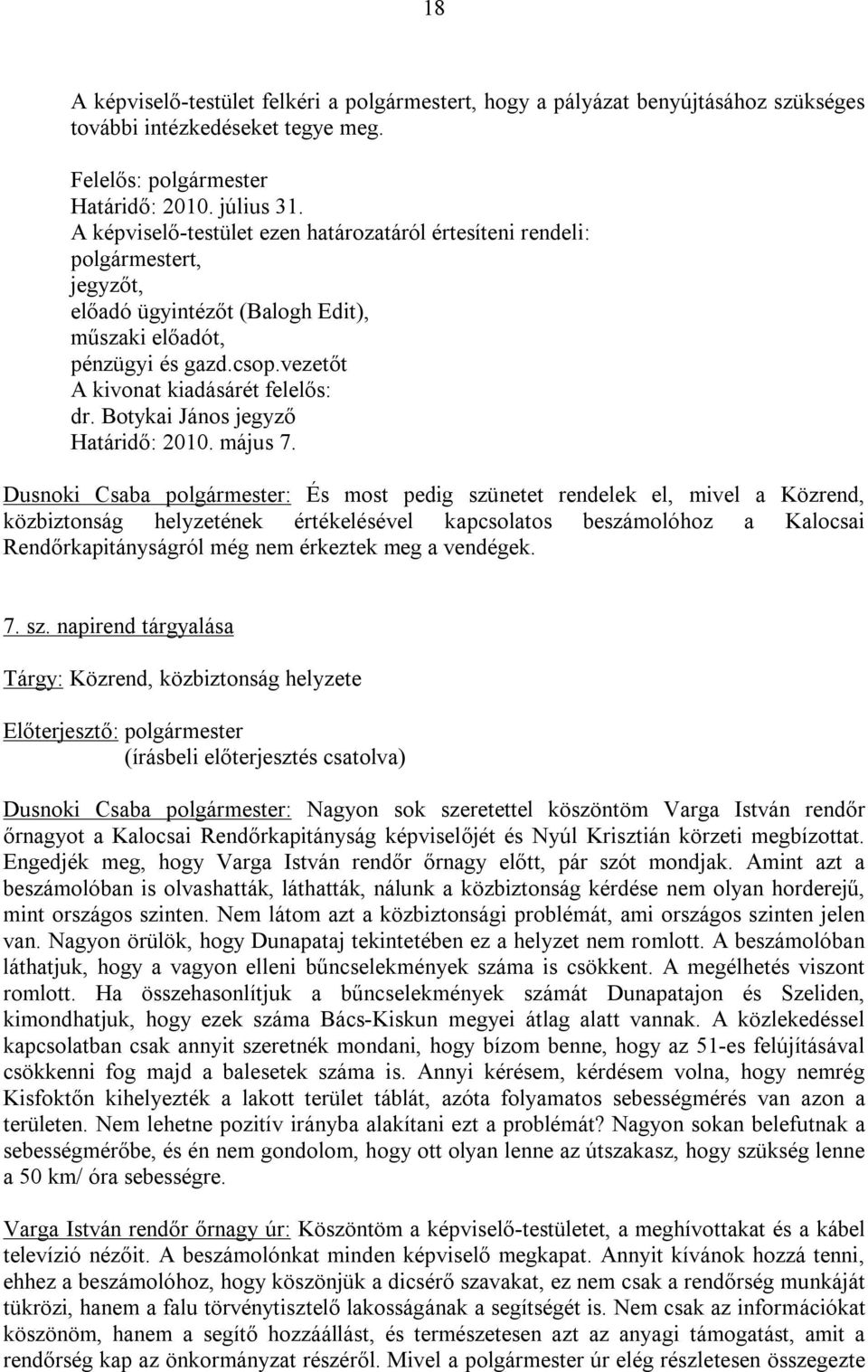 vezetőt A kivonat kiadásárét felelős: Határidő: 2010. május 7.