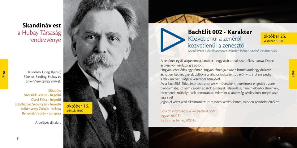 Benedekfi István - zongora A belépés díjtalan. október 16. péntek 19.00 A zenének egyik alapeleme a karakter - vagy akár annak szándékos hiánya.