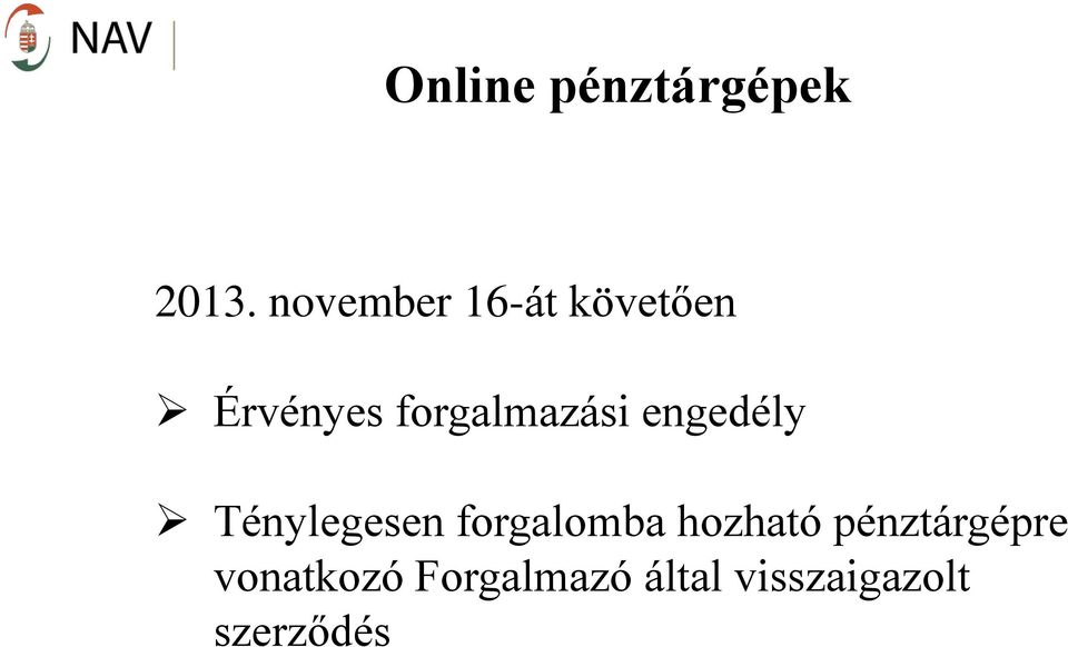 forgalmazási engedély Ténylegesen