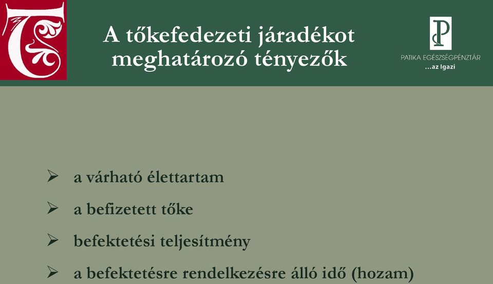 befizetett tőke befektetési