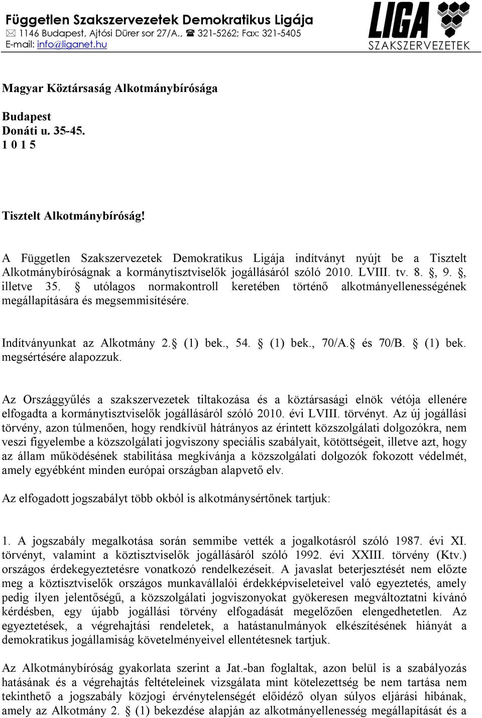 A Független Szakszervezetek Demokratikus Ligája indítványt nyújt be a Tisztelt Alkotmánybíróságnak a kormánytisztviselők jogállásáról szóló 2010. LVIII. tv. 8., 9., illetve 35.