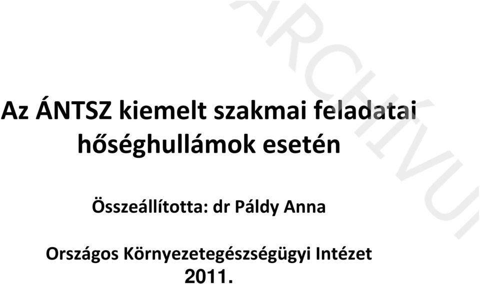 Összeállította: dr Páldy Anna